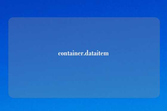 container.dataitem