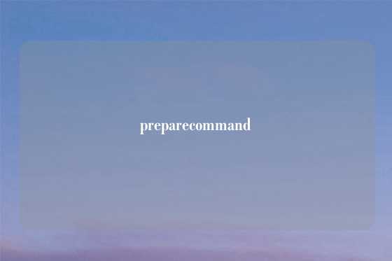 preparecommand