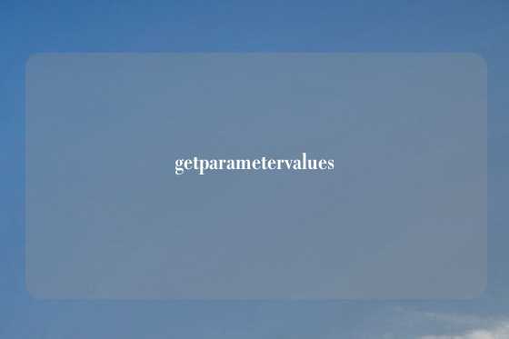 getparametervalues