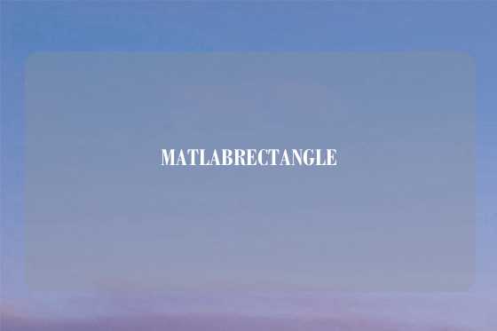 MATLABRECTANGLE