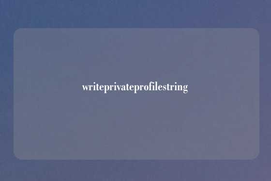 writeprivateprofilestring